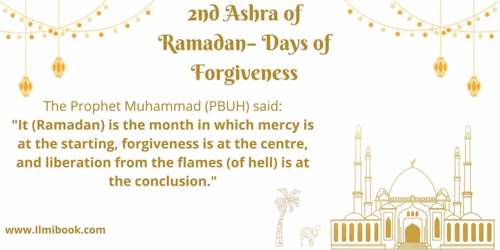 2nd Ashra of Ramadan is called forgiveness
