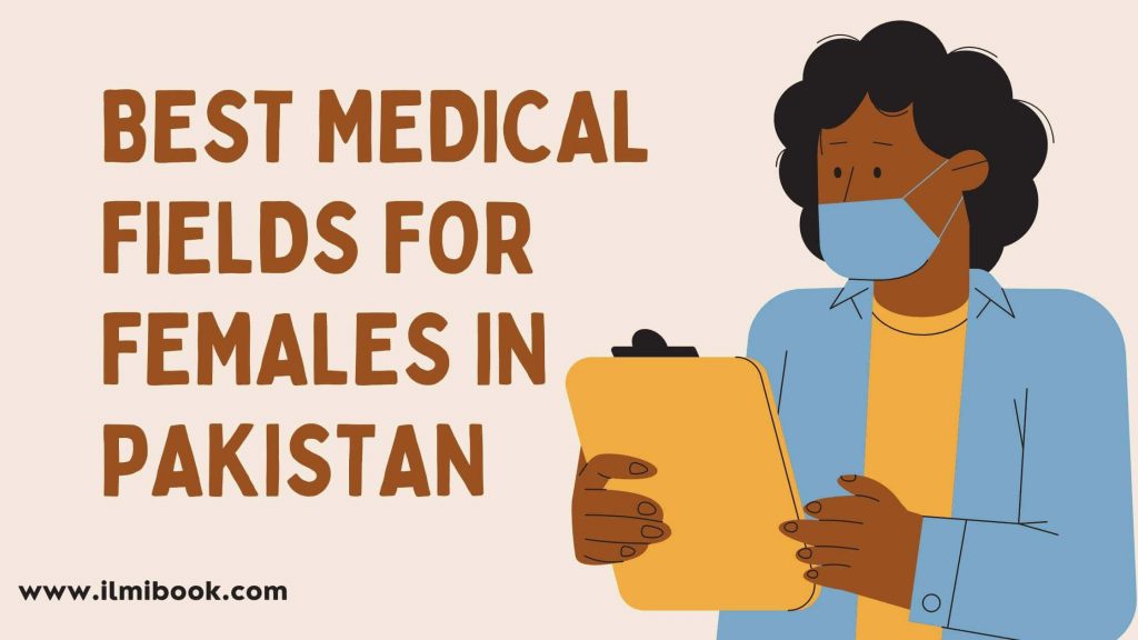 Best Medical Fields for Females in Pakistan